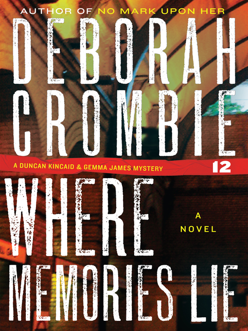 Deborah Crombie创作的Where Memories Lie作品的详细信息 - 可供借阅